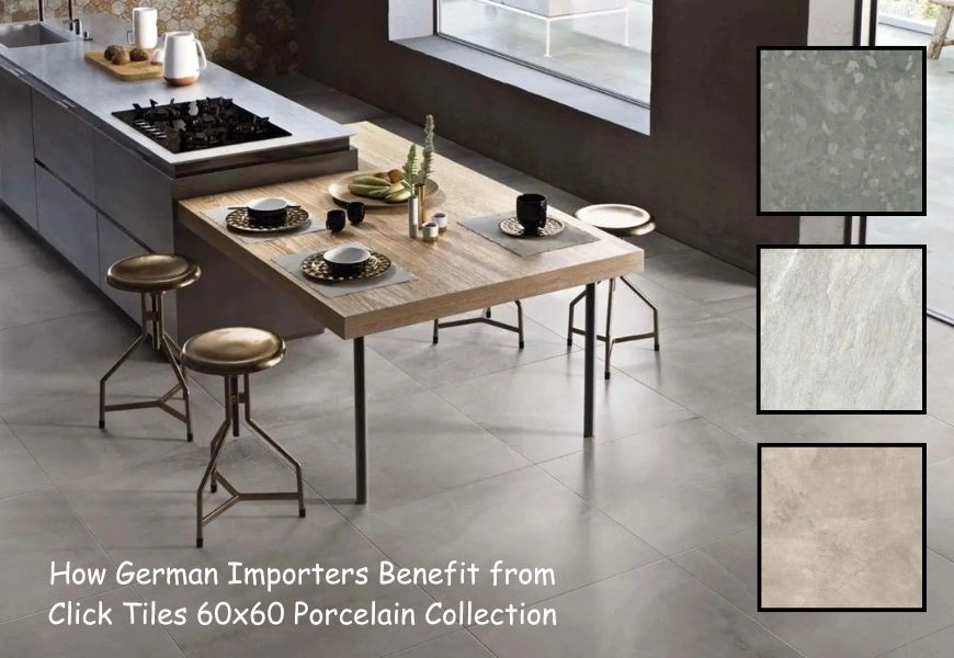 How Germany Importers Benefit from 60x60 Porcelain Tiles | Click Tiles