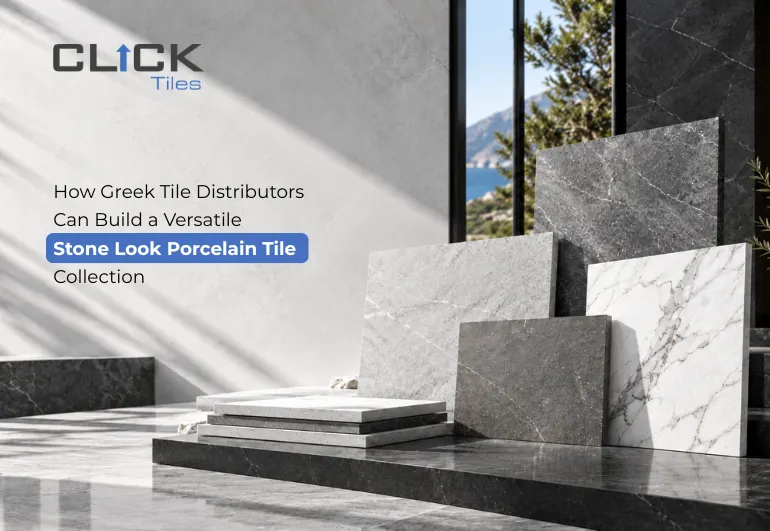 How Greek Tile Distributors Can Build a Versatile Stone Look Porcelain Tile Collection